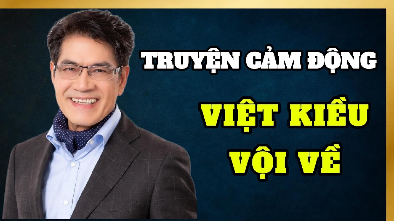 Bài Học Đắt Giá Số 1 | Truyện Nguyễn Ngọc Ngạn - VIỆT KIỀU VỘI VỀ