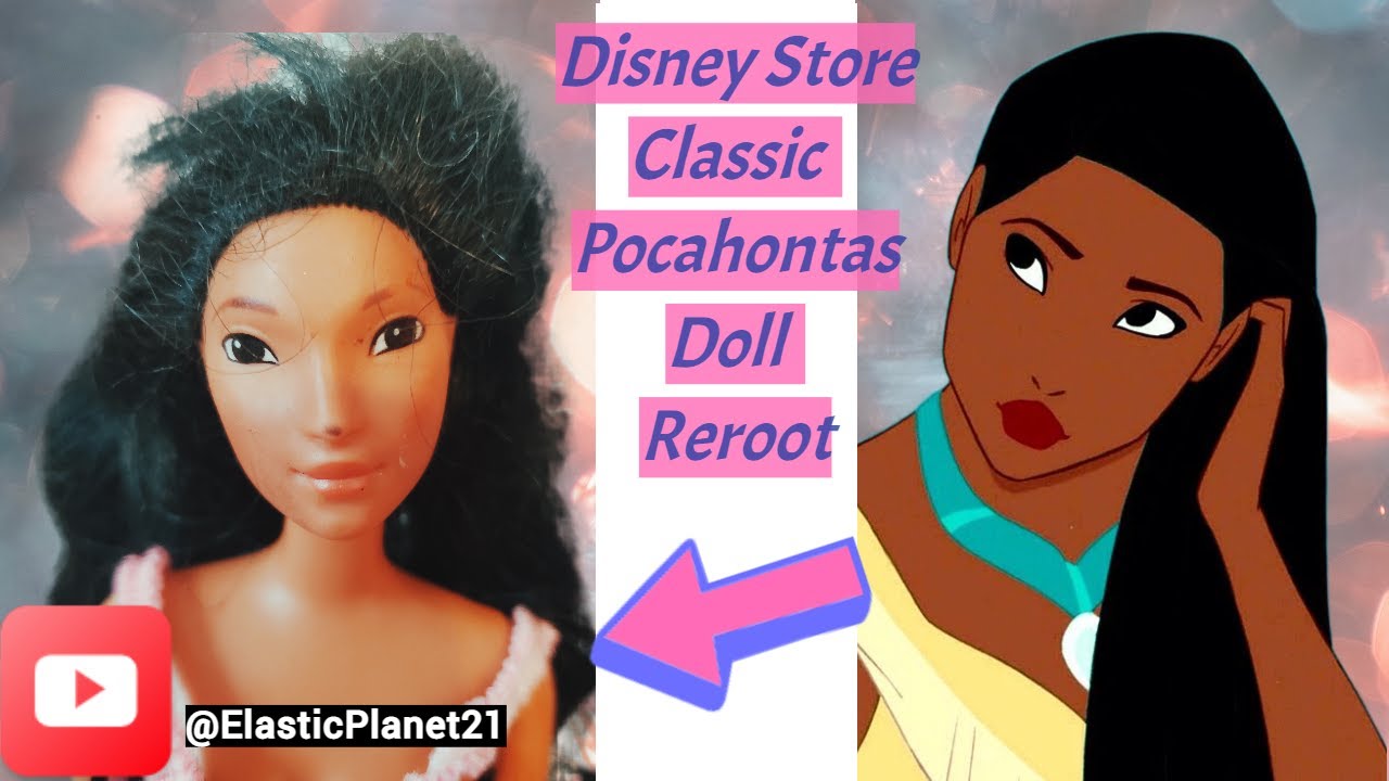How to| Re-root my Disney Store Classic Pocahontas doll + Disney Collection Update