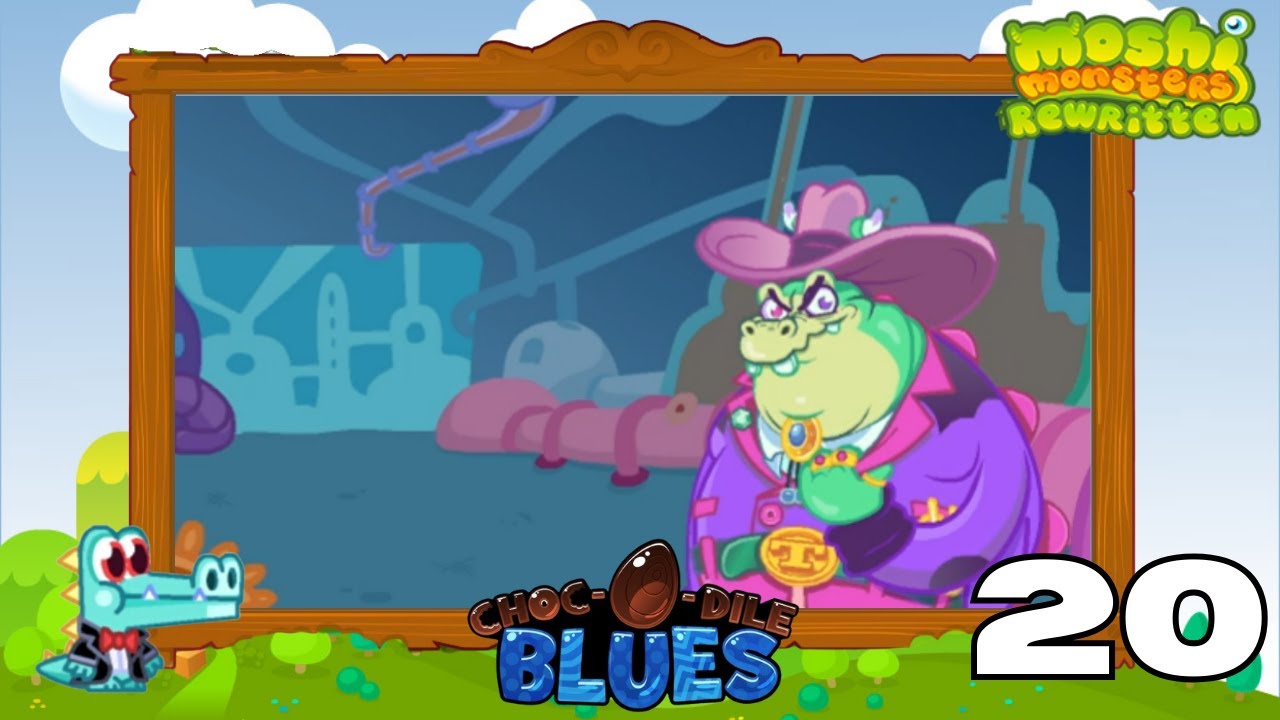 CHOCODILE BLUES | Moshi Monsters: Rewritten | Gameplay (Part 20)