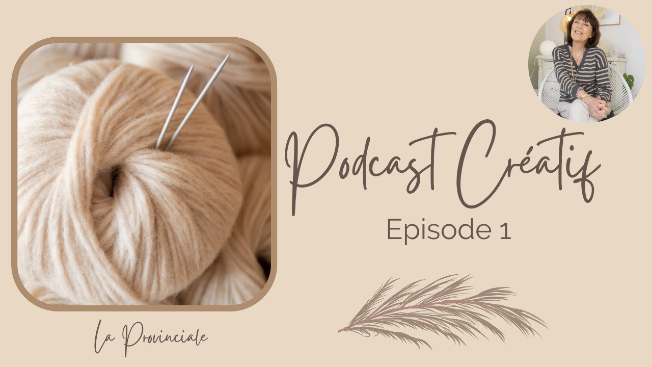 Podcast créatif #1: Tricot mes encours et mes découvertes