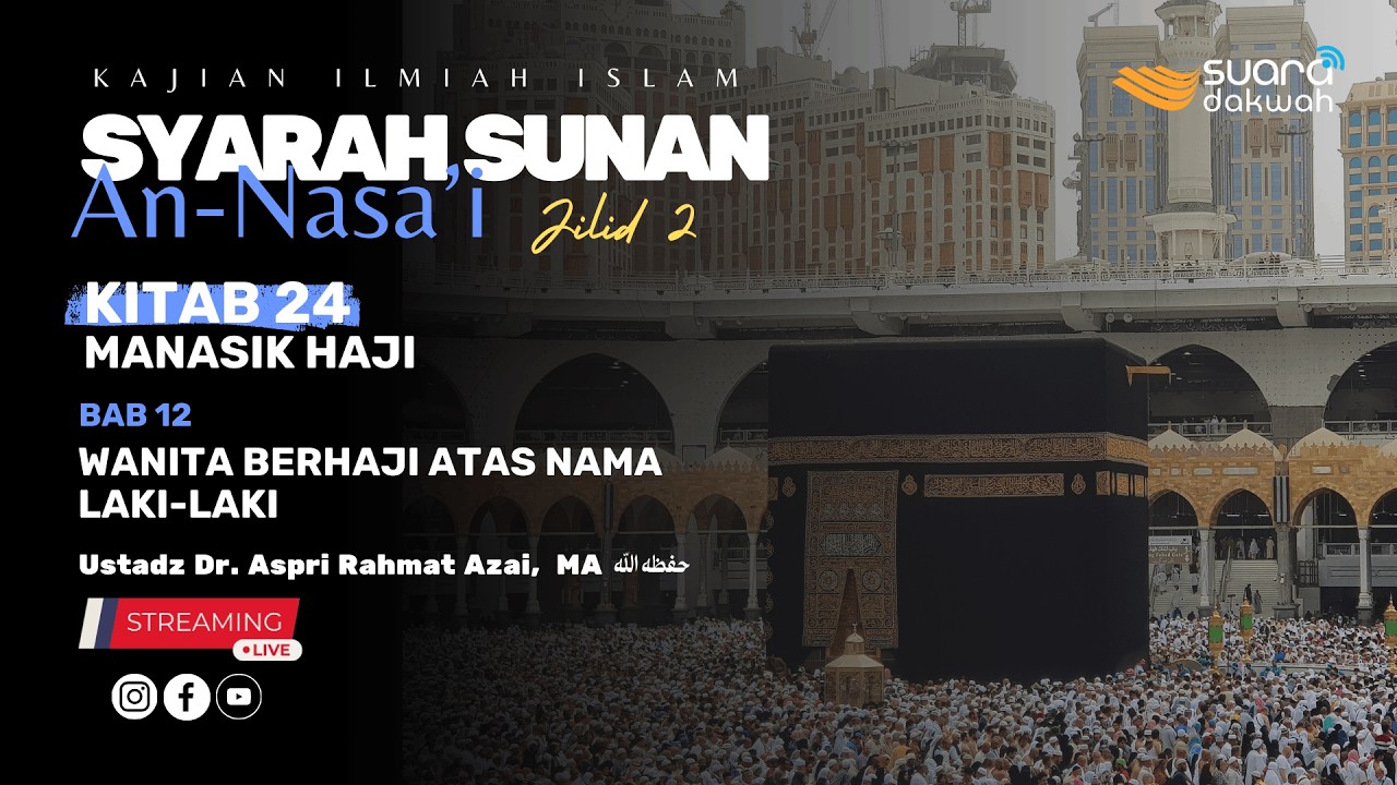🔴[LIVE] Ustadz Dr. Aspri Rahmat Azai, MA - Syarah Sunan An-Nasa'i Kitab Manasik Haji BAB 12.