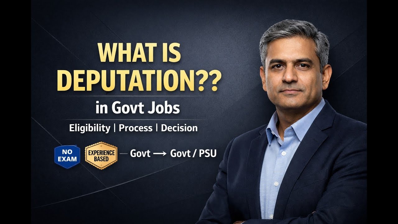 What is Deputation in Govt Jobs?  Who Should Apply & Who Should Not?