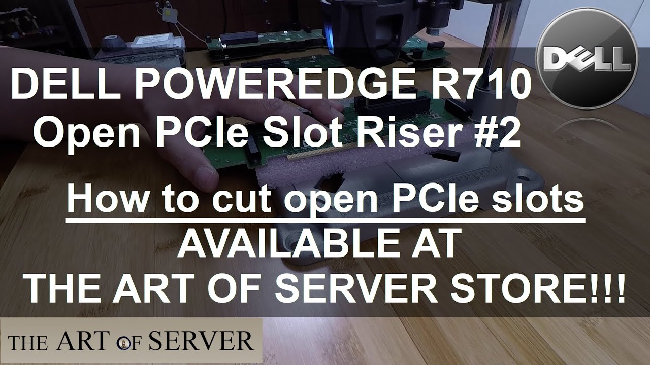 Dell PowerEdge R710 Open PCIe slot riser #2 | How to cut open PCIe slots