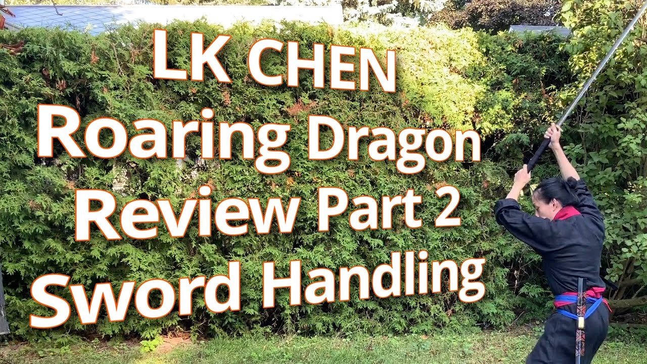 LK Chen Roaring Dragon Chu Longsword Review Part 2: Sword handling 正楷吟龙楚长剑测评2：剑用法