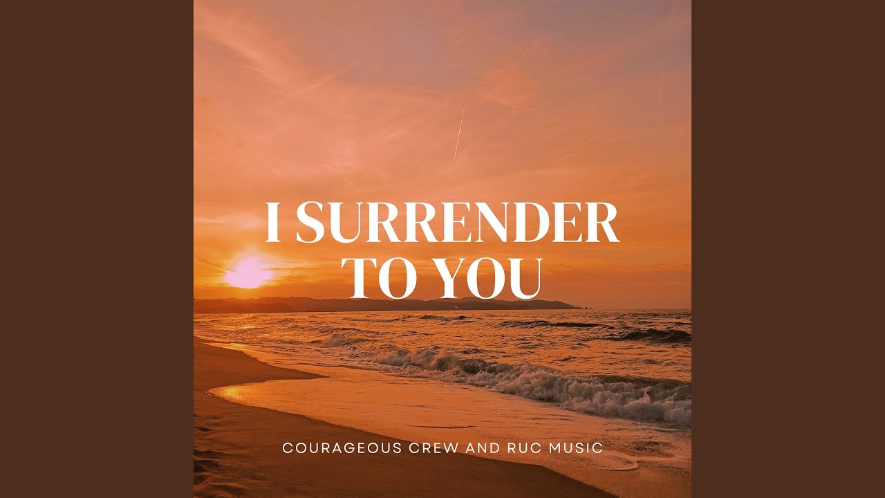 I Surrender to You