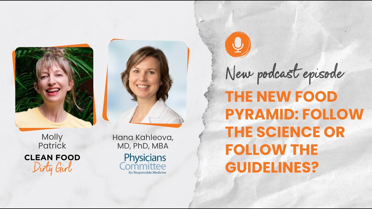The New Food Pyramid: Follow the Science or Follow the Guidelines? Interview With Dr. Hana Kahleova.
