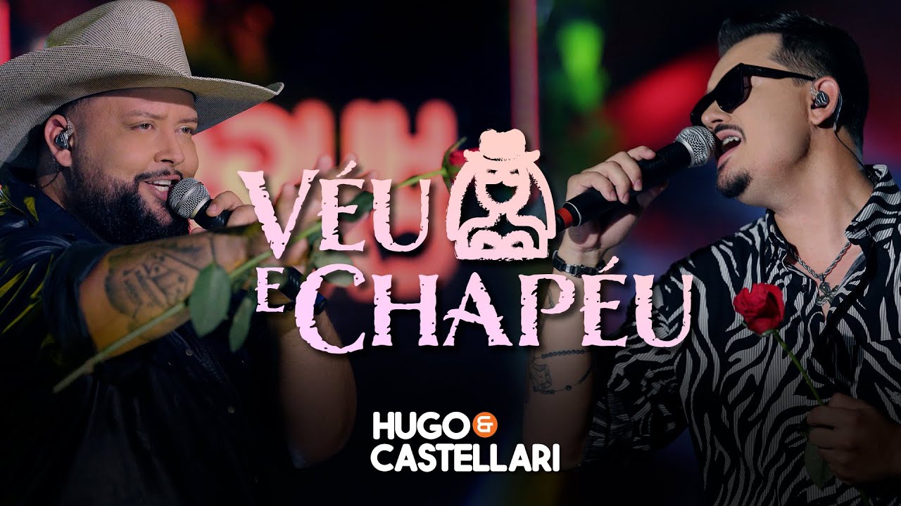 VÉU E CHAPÉU - Hugo & Castellari (Ao vivo Uberlândia)