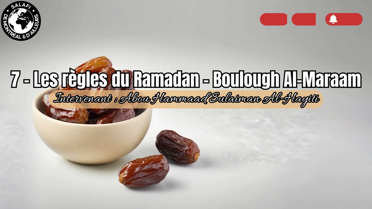 [7/8] - Les règles du Ramadan - Boulough Al Maraam🎙️Par Abou Hammaad Sulaiman Al-Hayiti