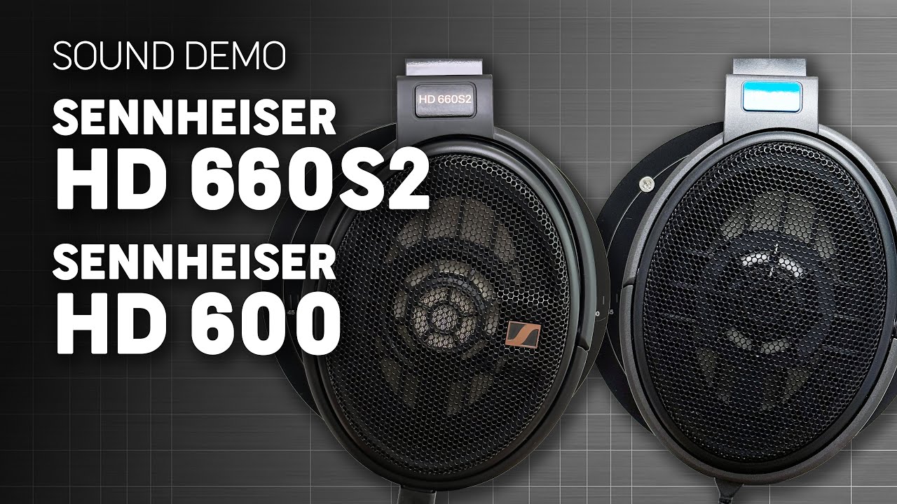 Sennheiser HD 660S2 vs Sennheiser HD 600 | Sound Demo