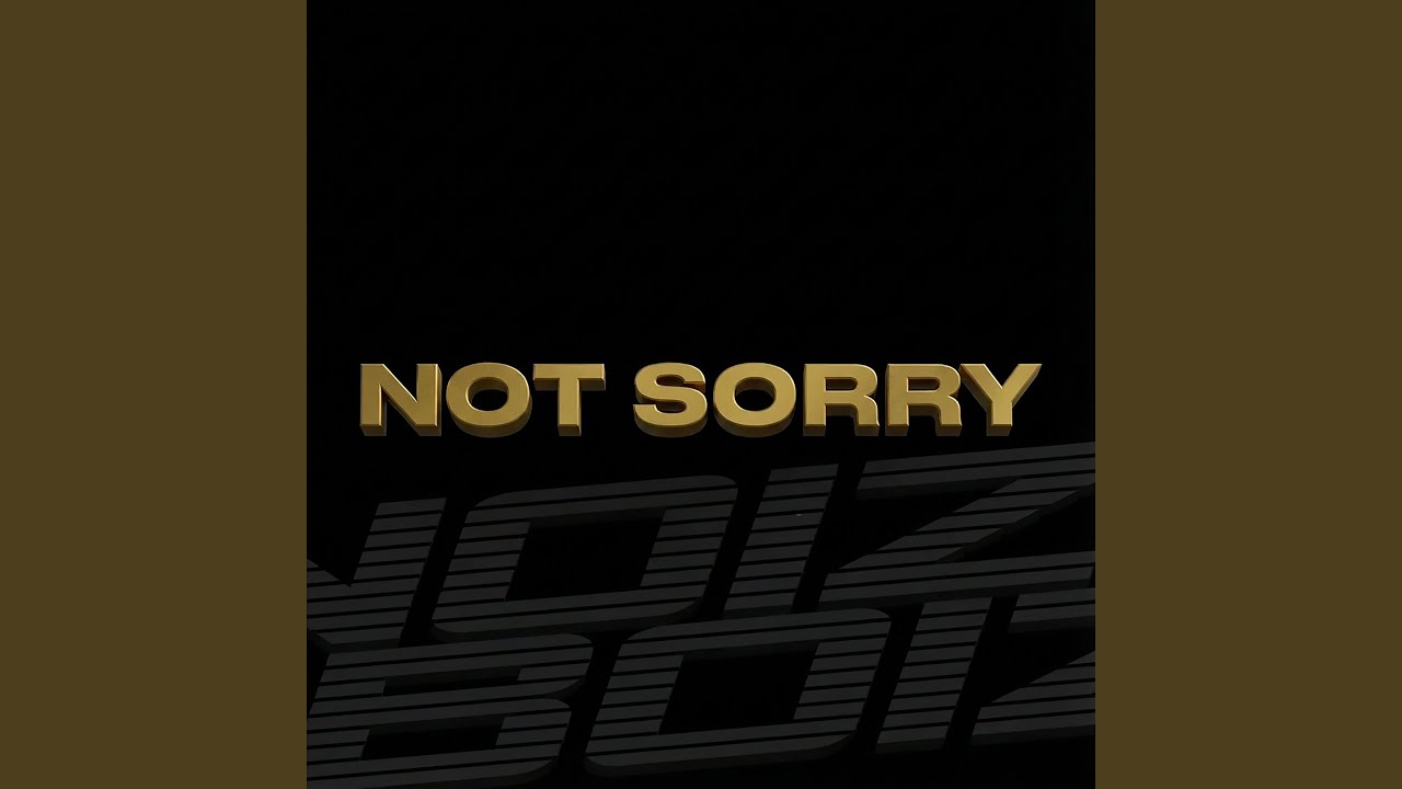 Not Sorry