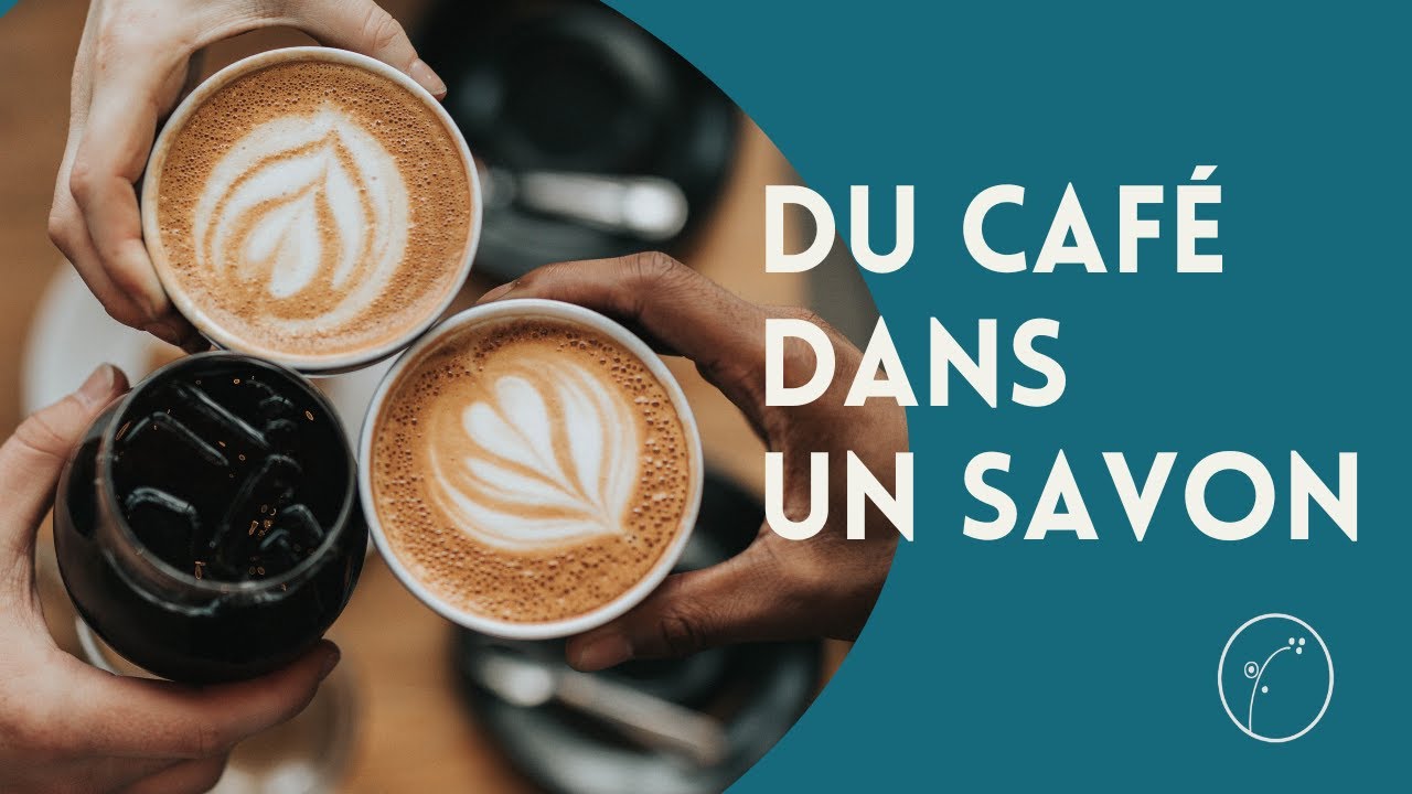 Comment mettre du CAFE dans votre savon ?
