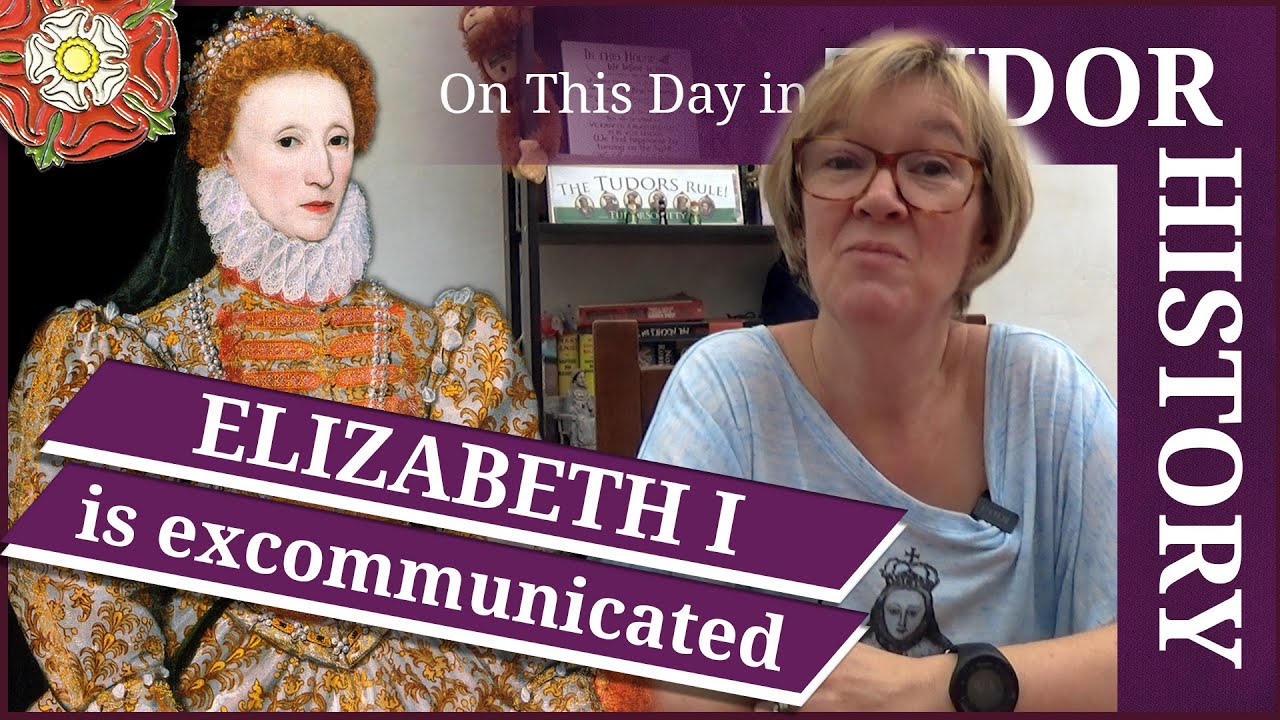 February 25 - Elizabeth I is excommunicated