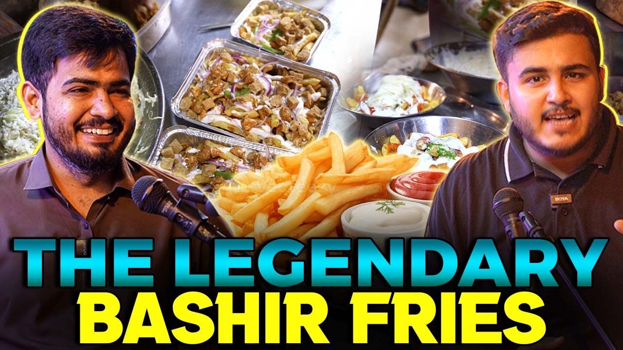 Akhir Bashir Fries Ki is Kamyabi Ka Kiya Raaz Hai?? | The Legendary Bashir Fries