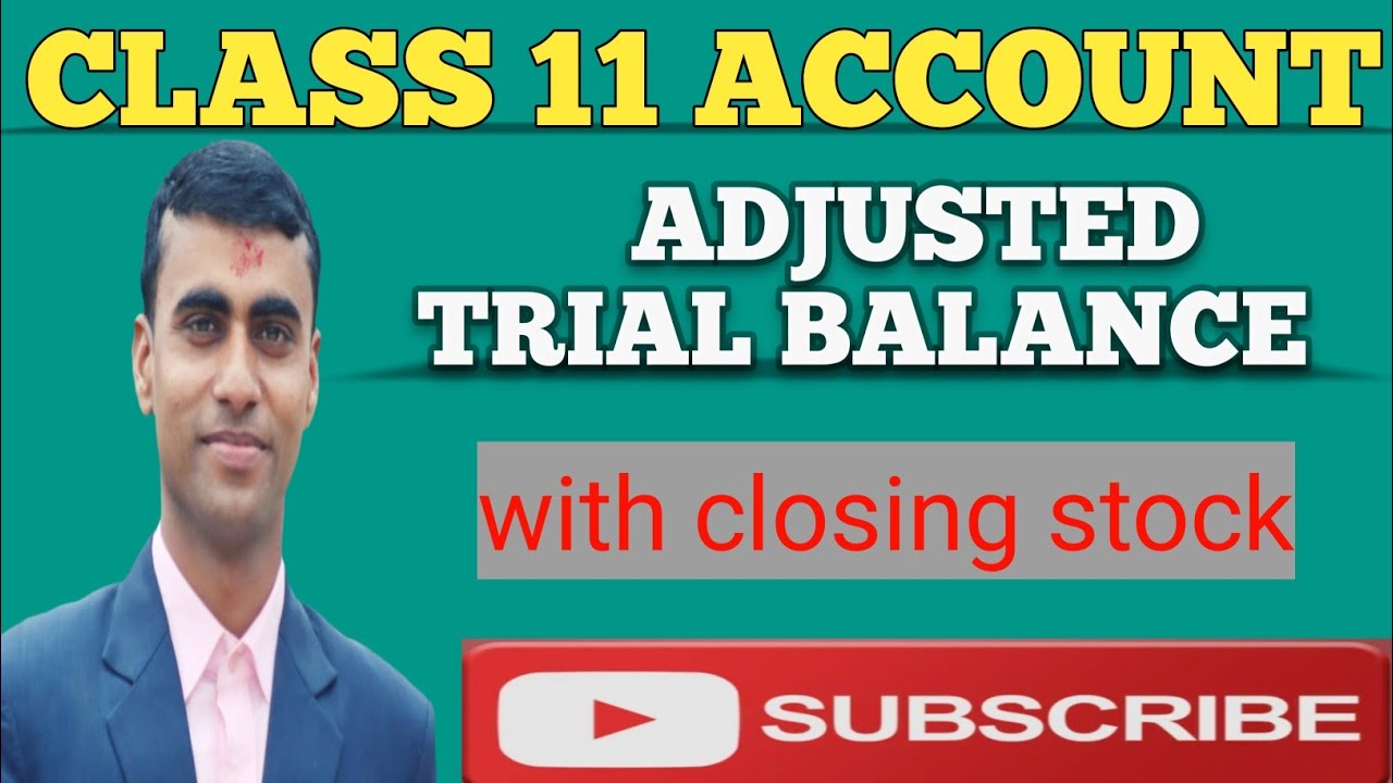 Adjusted Trial Balance || Adjusted Trial Balance Account || Class 11 Adjusted Trial Balance 