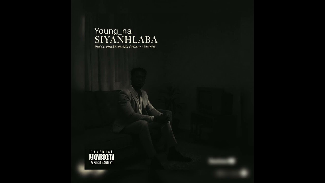Young_na-(Siyanhlaba)Official Audio. 