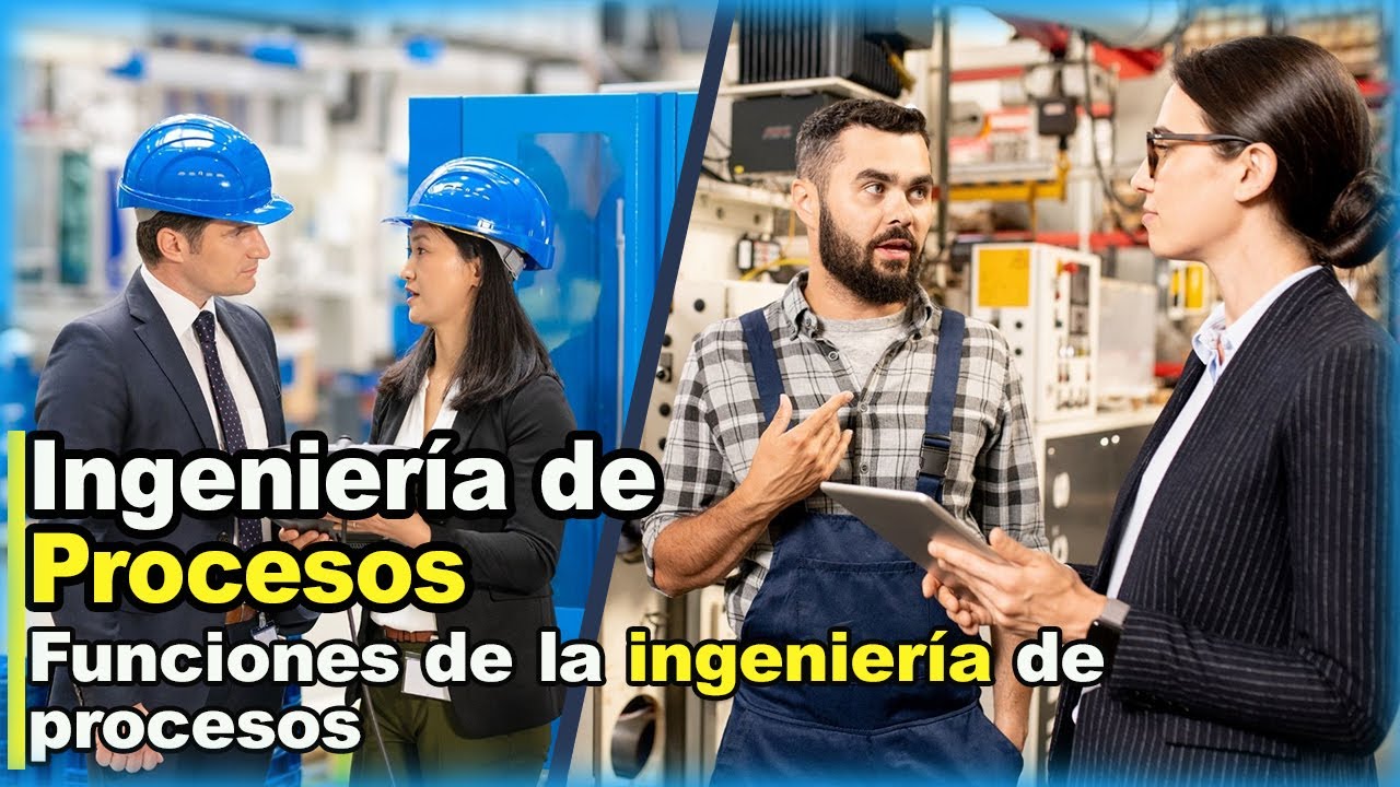 &iquest;Qu&eacute; es la ingenier&iacute;a de procesos?👷🏻&zwj;♀👷🏻&zwj;♂