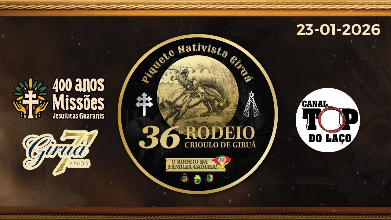🐴36 º RODEIO CRIOULO DE GIRUÁ  |  PIQUETE NATIVISTA DE GIRUÁ - RS🐴