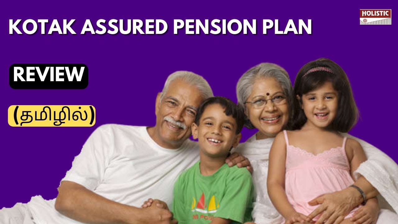 Kotak Assured Pension Plan: Good or Bad? An Insightful Review (தமிழில்)-Holistic Investment Tamil