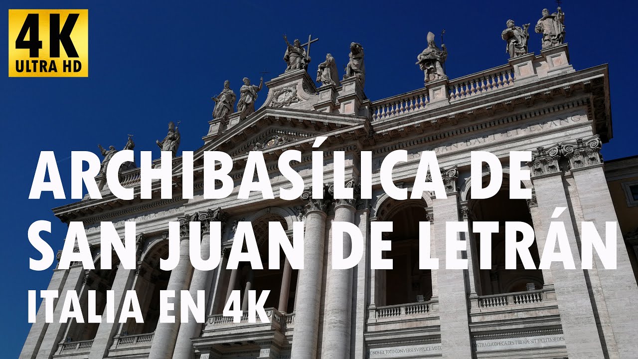 Archibasílica de San Juan de Letrán - Italia en 4K