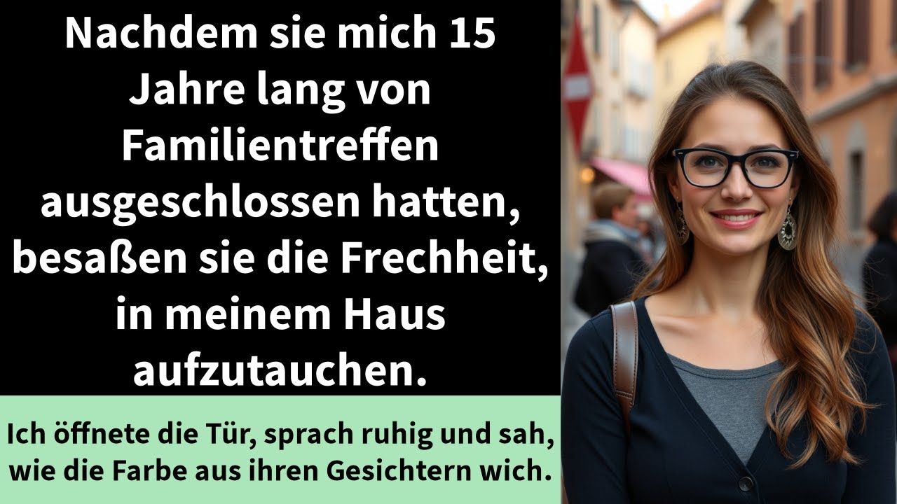 Nachdem sie mich 15 Jahre lang von Familientreffen ausgeschlossen hatten, besaßen sie die Frechheit,