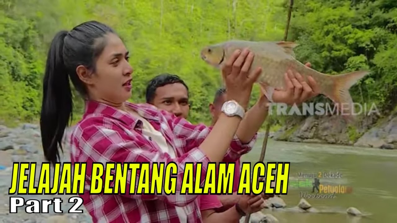 JELAJAH BENTANG ALAM ACEH | JEJAK PETUALANG (21/05/23) Part 2