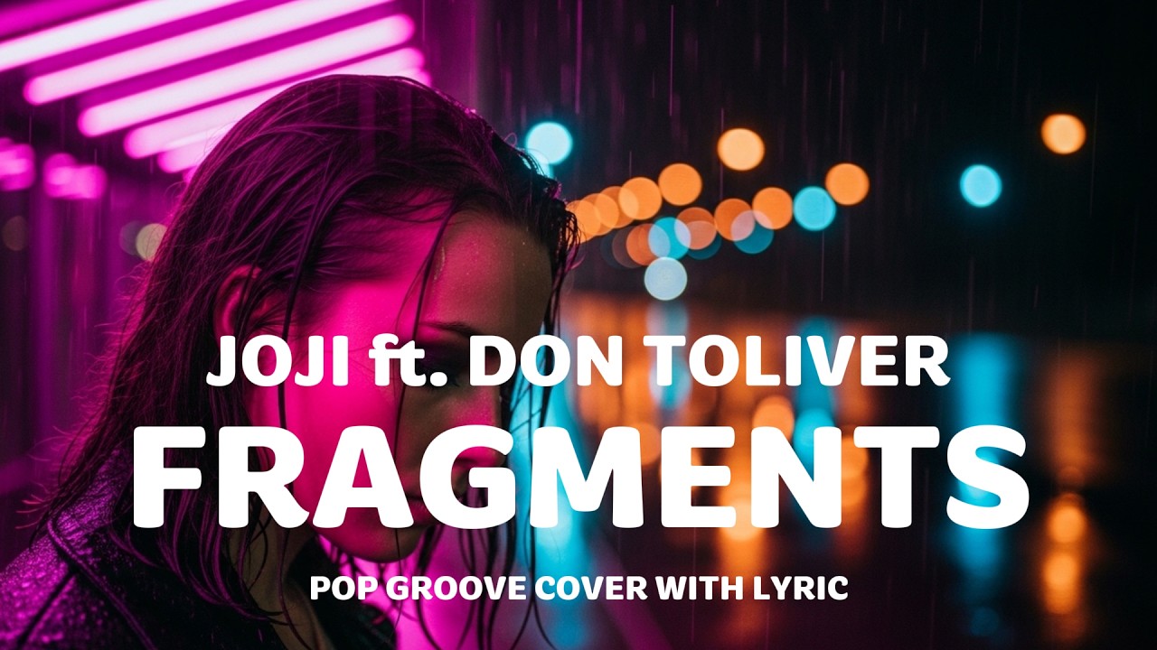 JOJI ft. DON TOLIVER - FRAGMENTS | POP GROOVE COVER WITH LYRIC