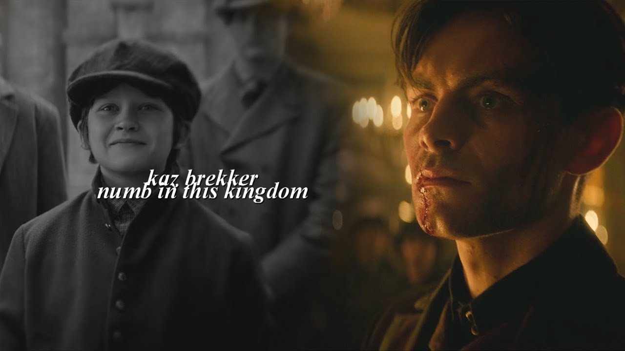 i feel numb in this kingdom I kaz brekker