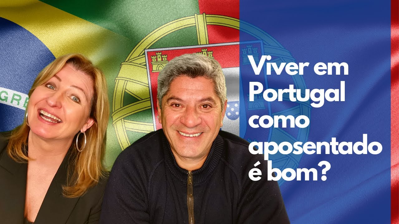PORTUGAL APOSENTADORIA | Tire todas as suas dúvidas para morar na Europa