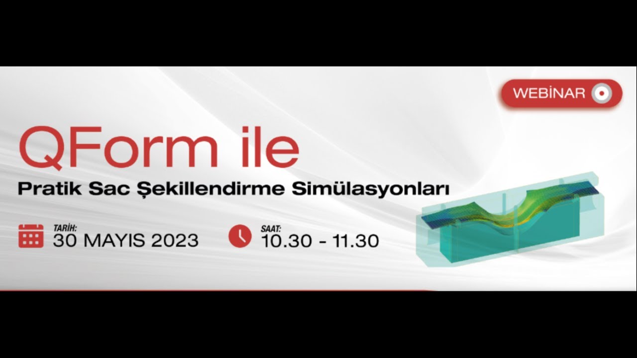 Canlı Yayın: QForm ile Pratik Sac Şekillendirme Simülasyonları