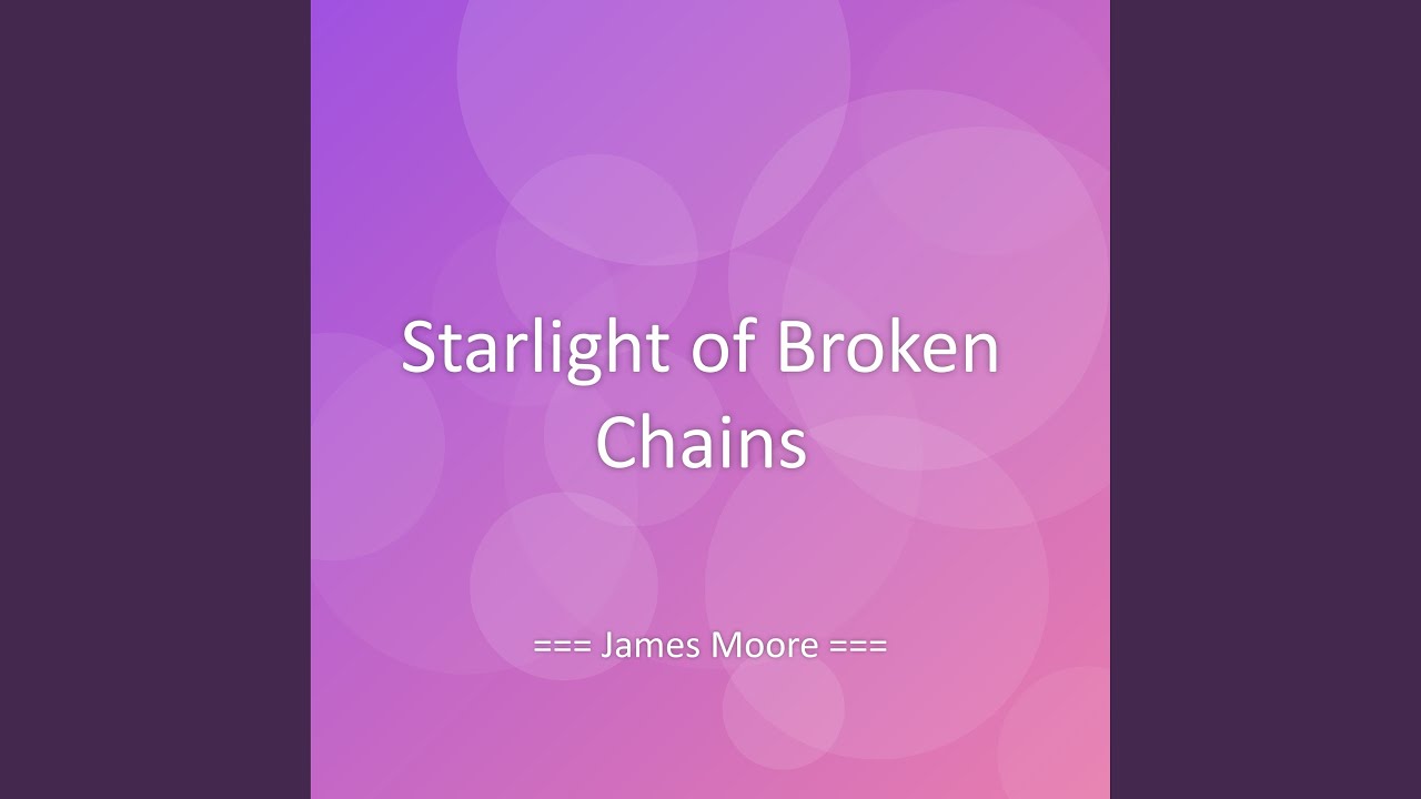 Starlight of Broken Chains