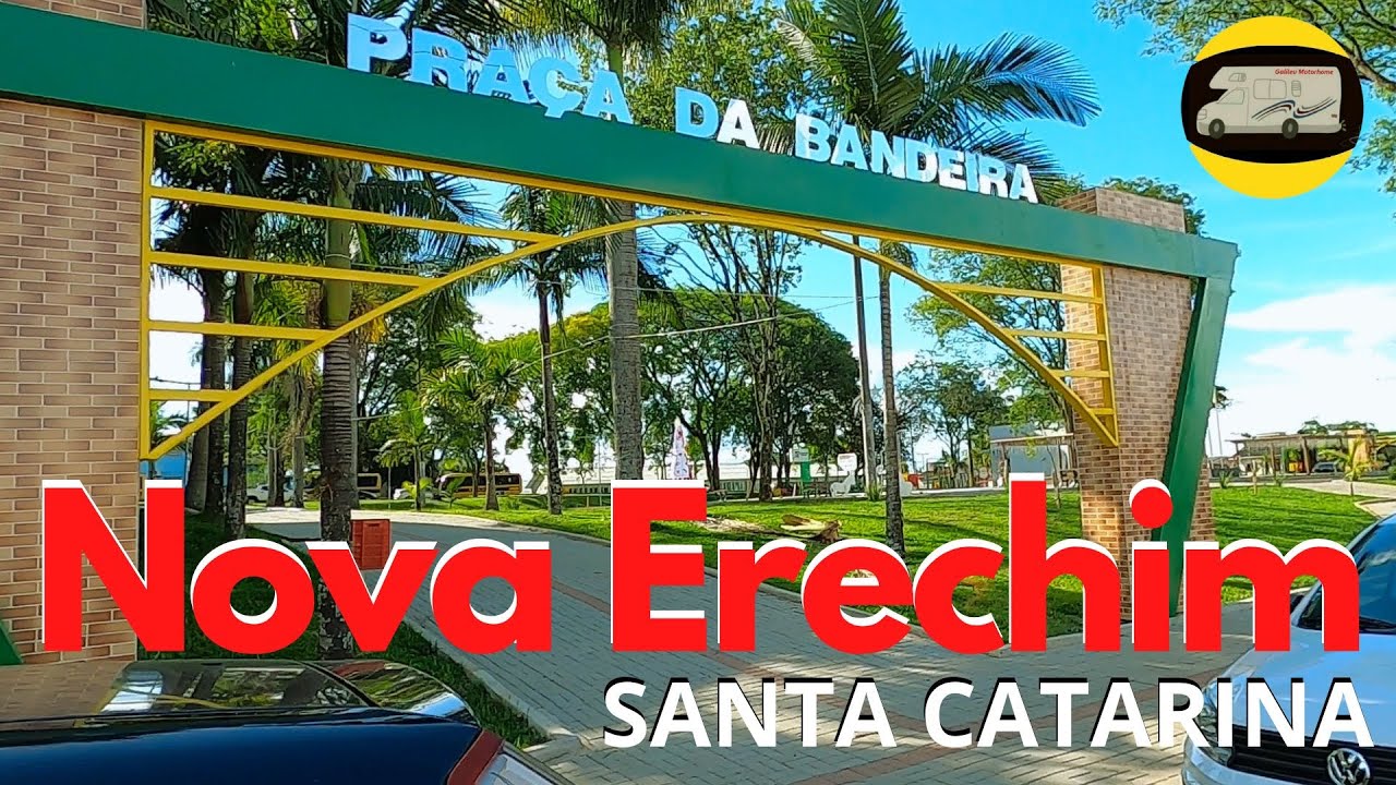 NOVA ERECHIM SC | MELHOR CIDADE DE SANTA CATARINA ? | GALILEU MOTORHOME Parte 58.