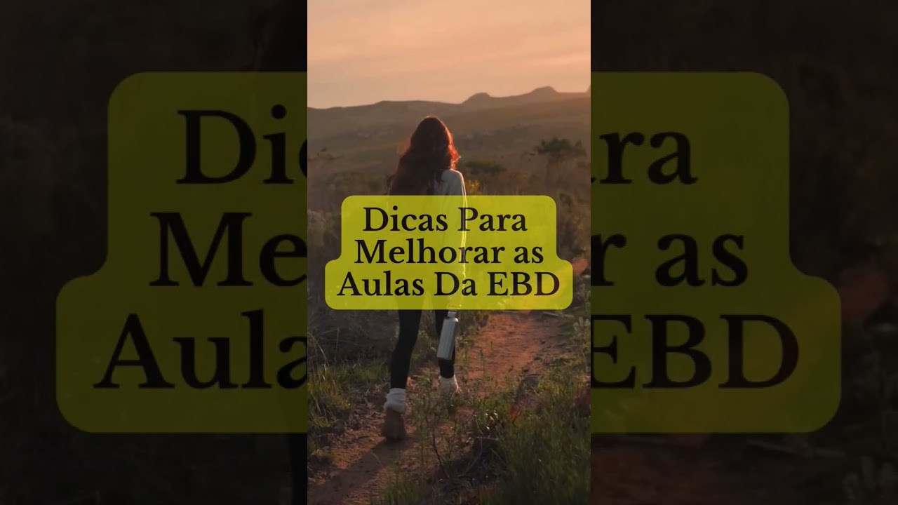 DICA PARA MELHORAR AS  AULAS DA  EBD - 001 | Escola B&iacute;blica Dominical
