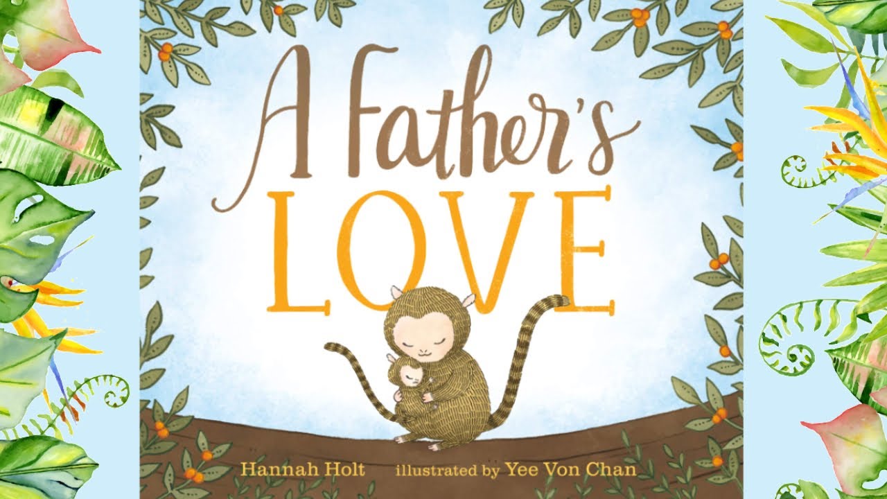 A Father&rsquo;s Love 💙 | Read Aloud for Kids | Father&rsquo;s Day Books | StoryTime for Kids