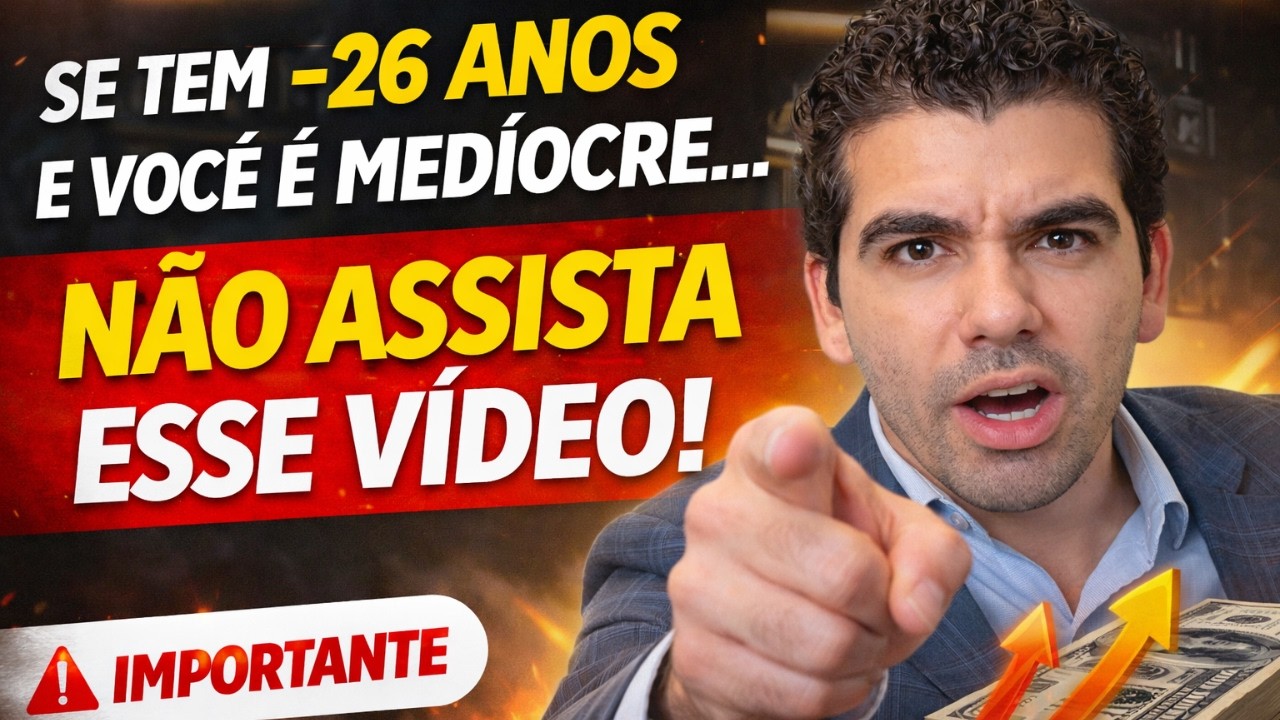 SE VOCÊ TEM MENOS DE 26 ANOS E AINDA NÃO SABE POR ONDE COMEÇAR, ASSISTA ISSO