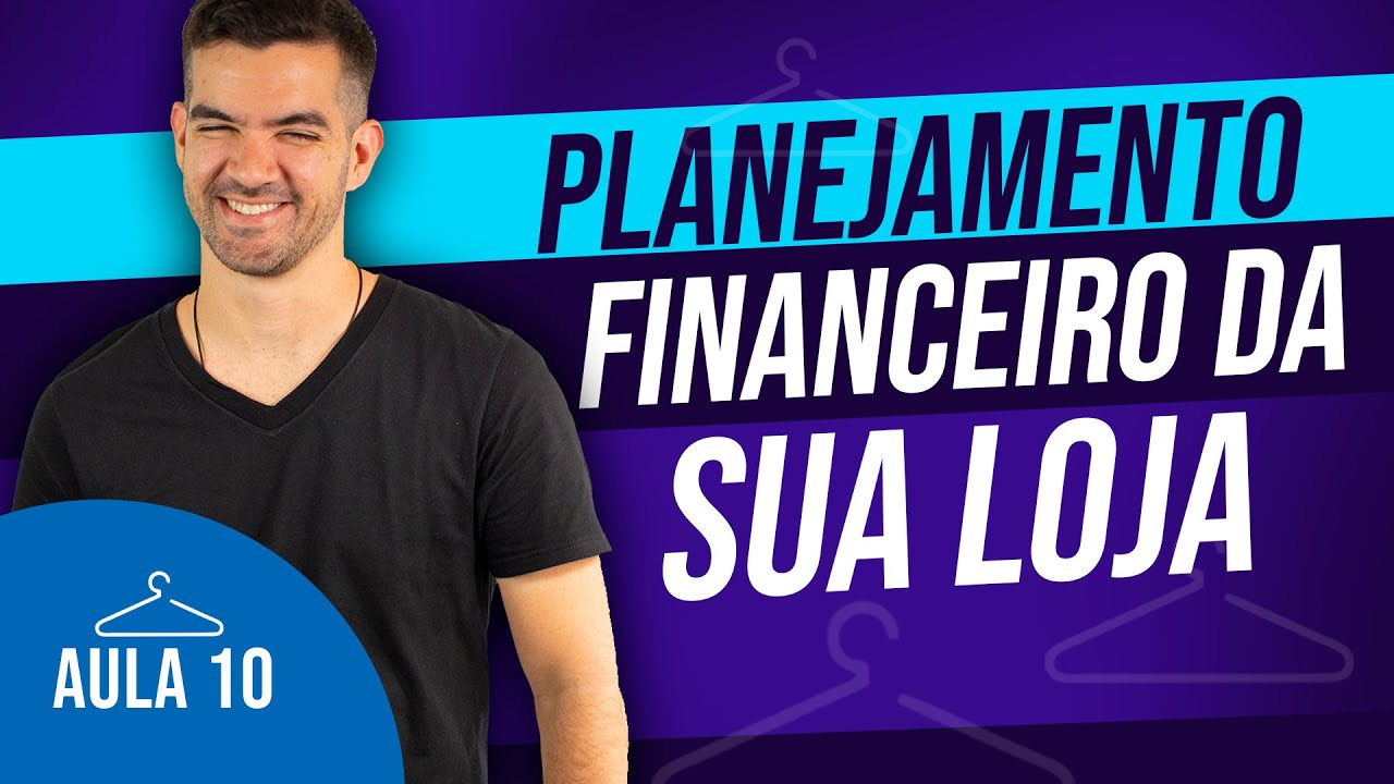 Planejamento financeiro para loja de roupas | Curso Viver de Loja #10
