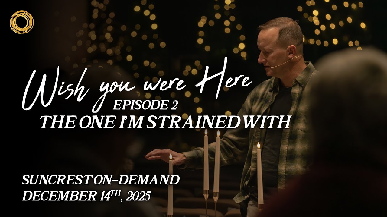 Episode 2: Wish You Were Here | Suncrest On-Demand | December 14th, 2025