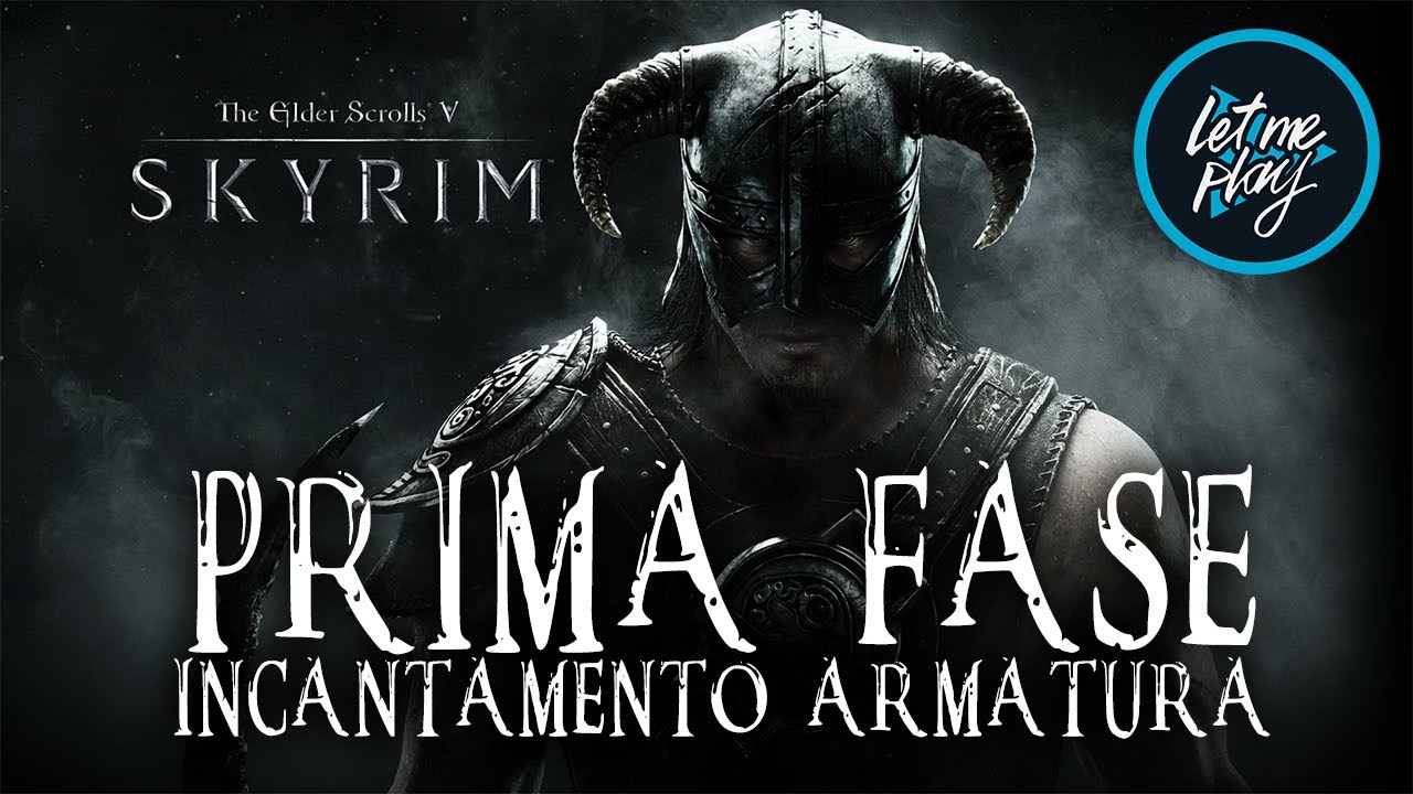 SKYRIM | GUIDA: PRIMA FASE INCANTAMENTO ARMATURA