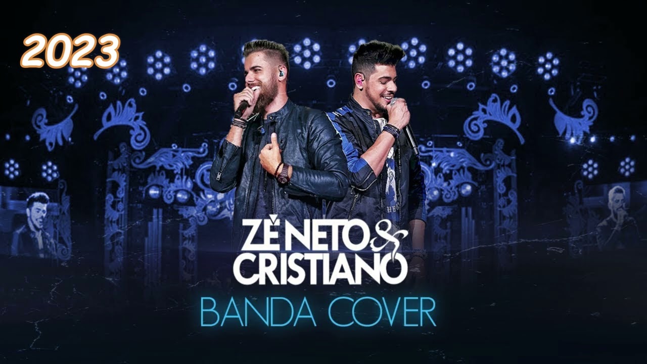 Banda Cover - Z&eacute; Neto e Cristiano Banda Cover -  Sertanejo &ndash; Sertanejo 2023