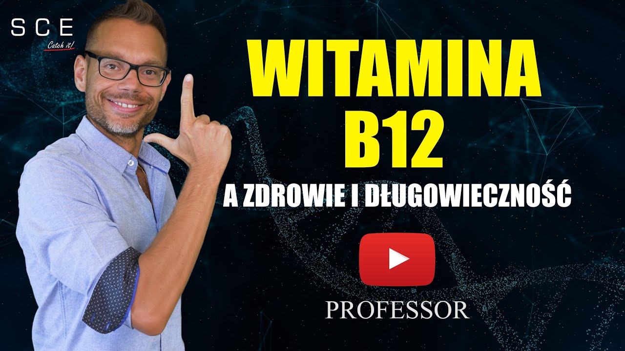 Witamina B12 a zdrowie i długowieczność - Professor odc. 69