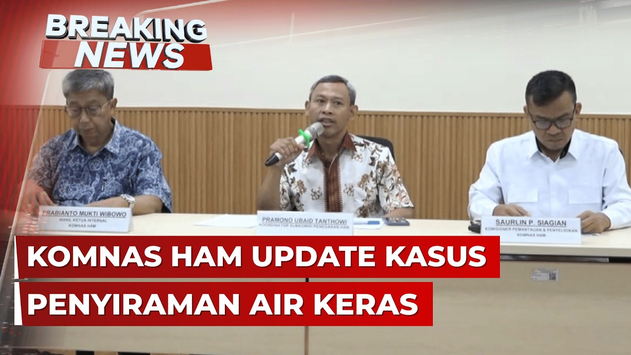 BREAKING NEWS - Komnas HAM Update Penanganan Kasus Penyiraman Air Keras Aktivis Andrie Yunus