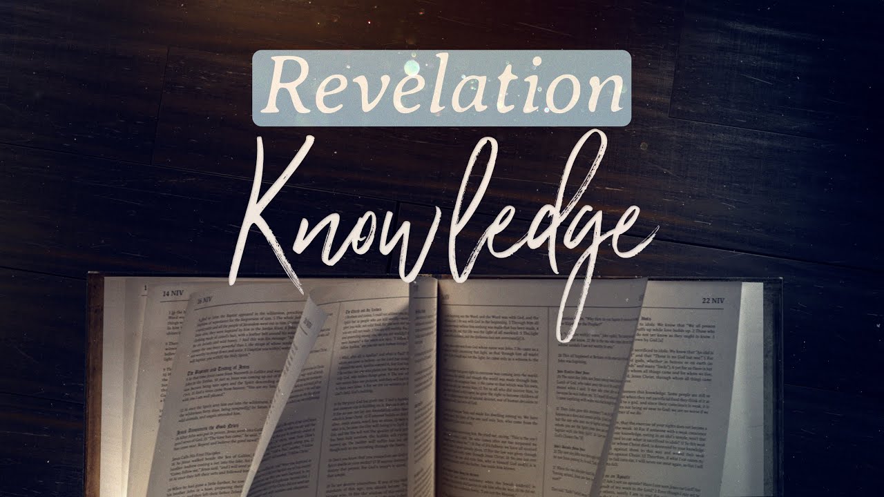 Why We Need Revelation Knowledge
