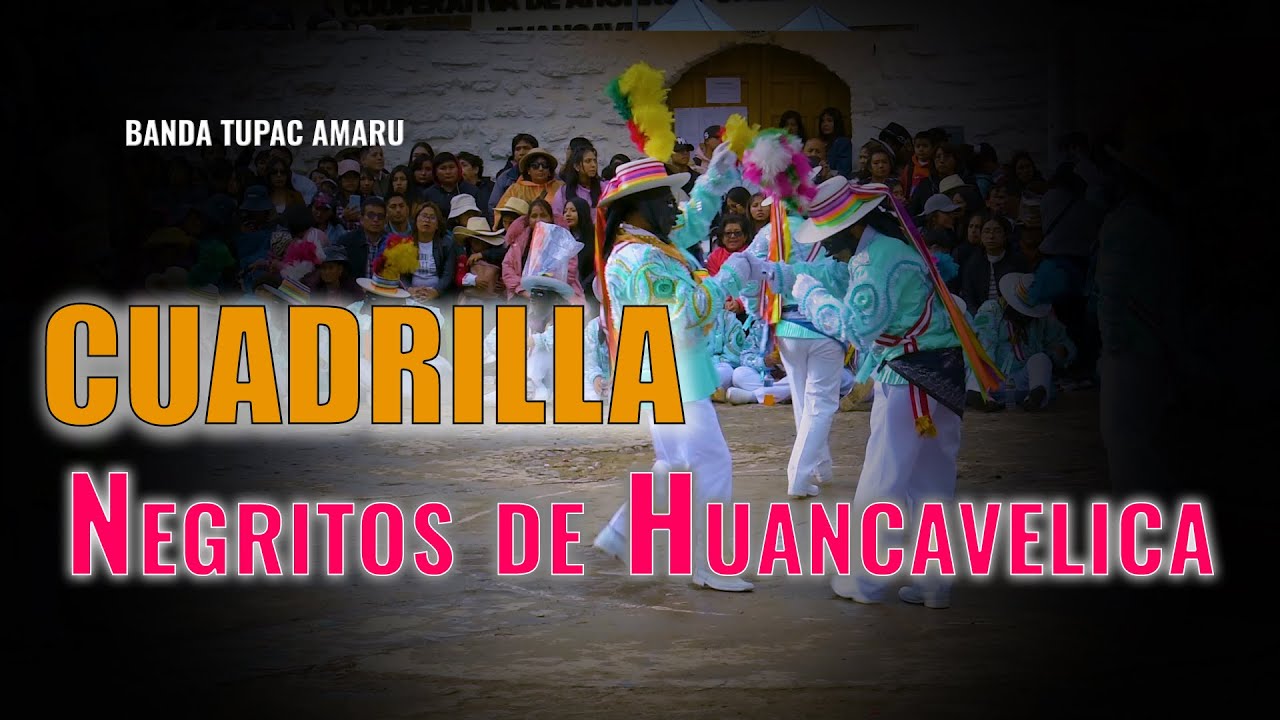 CUADRILLA de los Negritos de Huancavelica / BANDA TUPAC AMARU