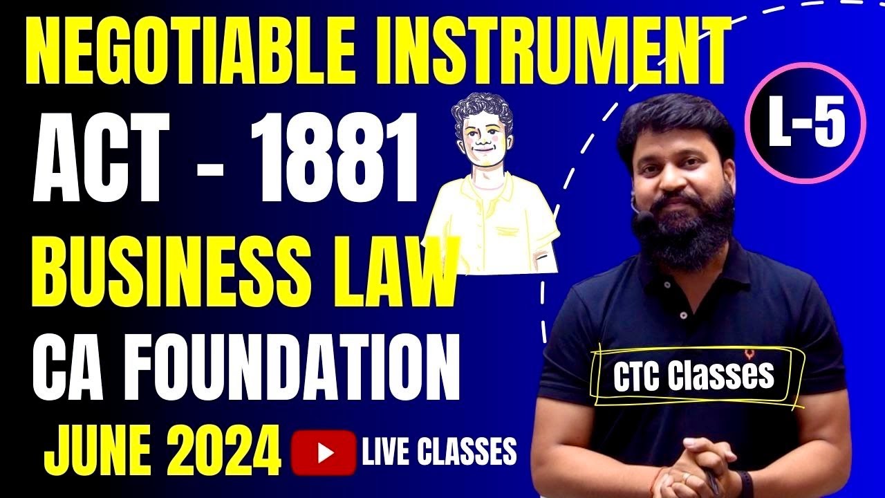 L 5 I Negotiable Instrument Act 1881 CA Foundation I CA Foundation June 2024 Business Law Classes