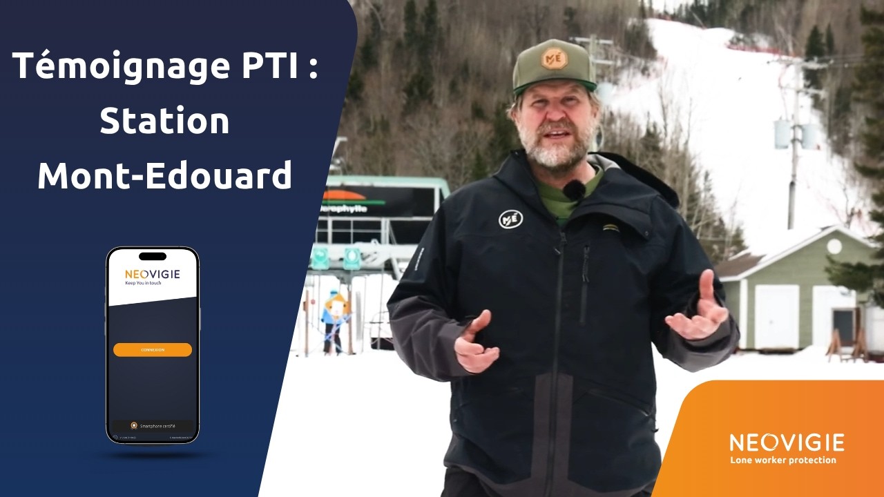 Comment la station du Mont-Édouard protège ses travailleurs isolés avec NEOVIGIE ?