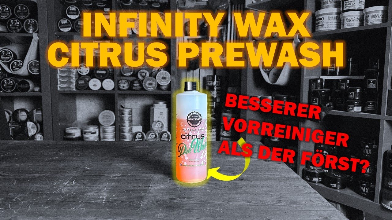 VORREINIGER & PREWASH TESTREIHE: Infinity Wax Citrus PreWash vs Referenz Stj&auml;rnagloss F&ouml;rst