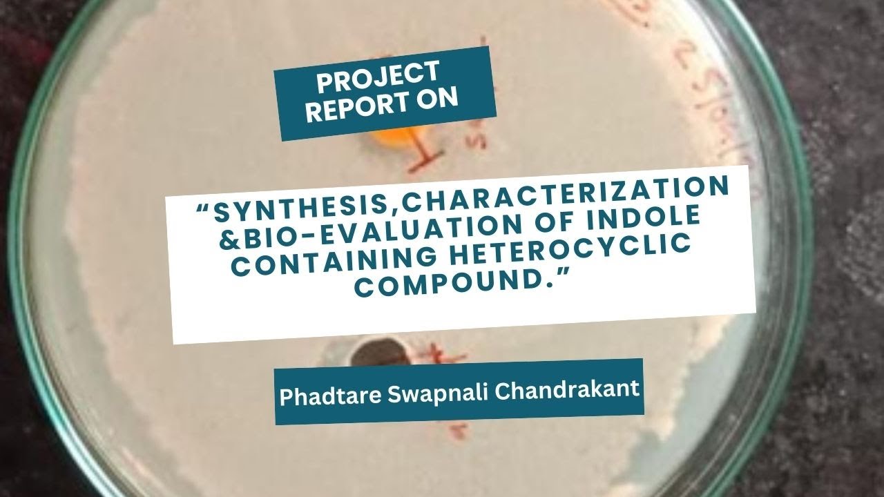 Synthesis, Characterization & Bio-Evaluation of Indole Containing Heterocyclic Compound