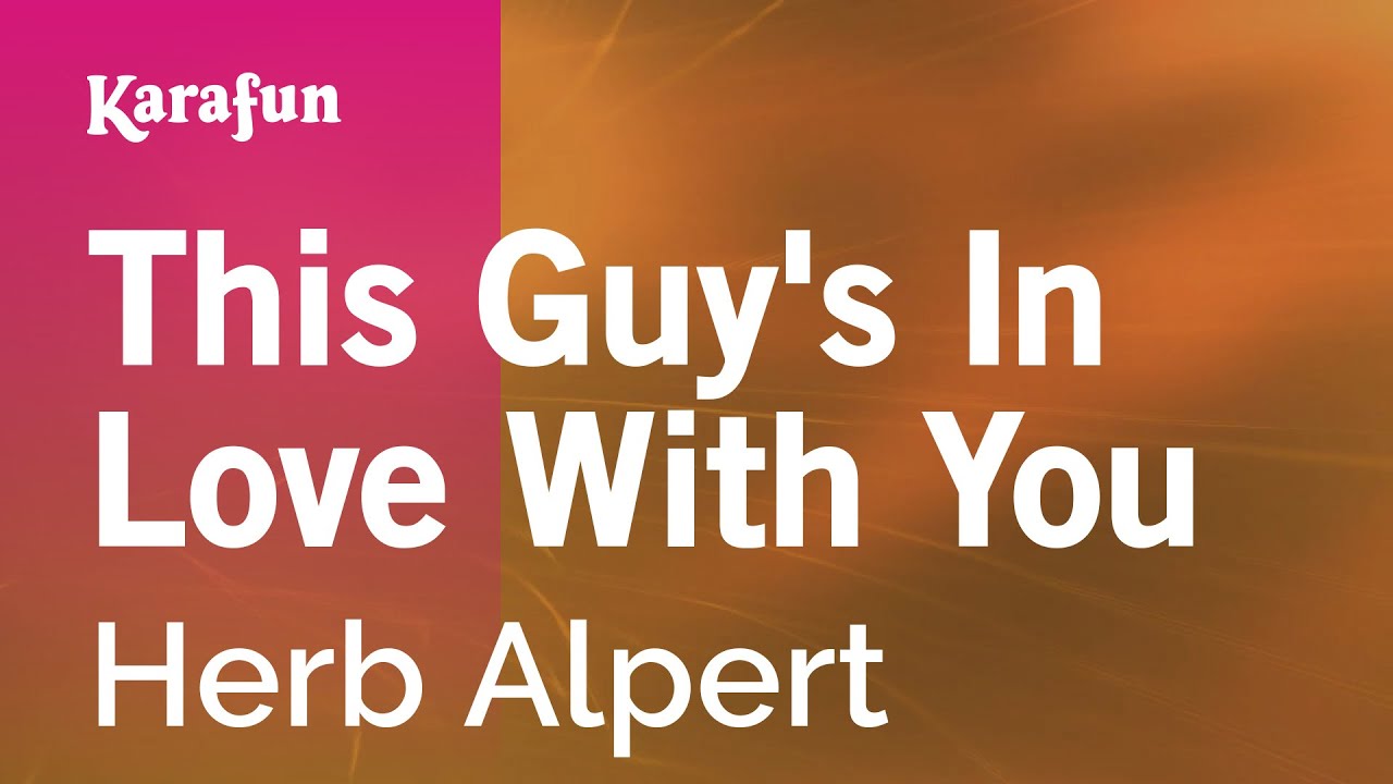 This Guy's in Love with You - Herb Alpert | Karaoke Version | KaraFun