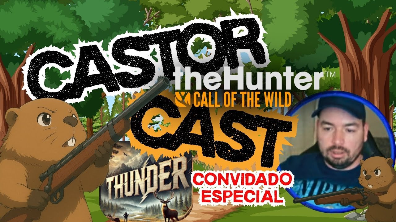 CASTOR CAST #5 🎙️ | Bate-papo com THUNDER GAMES sobre The Hunter: Call of the Wild