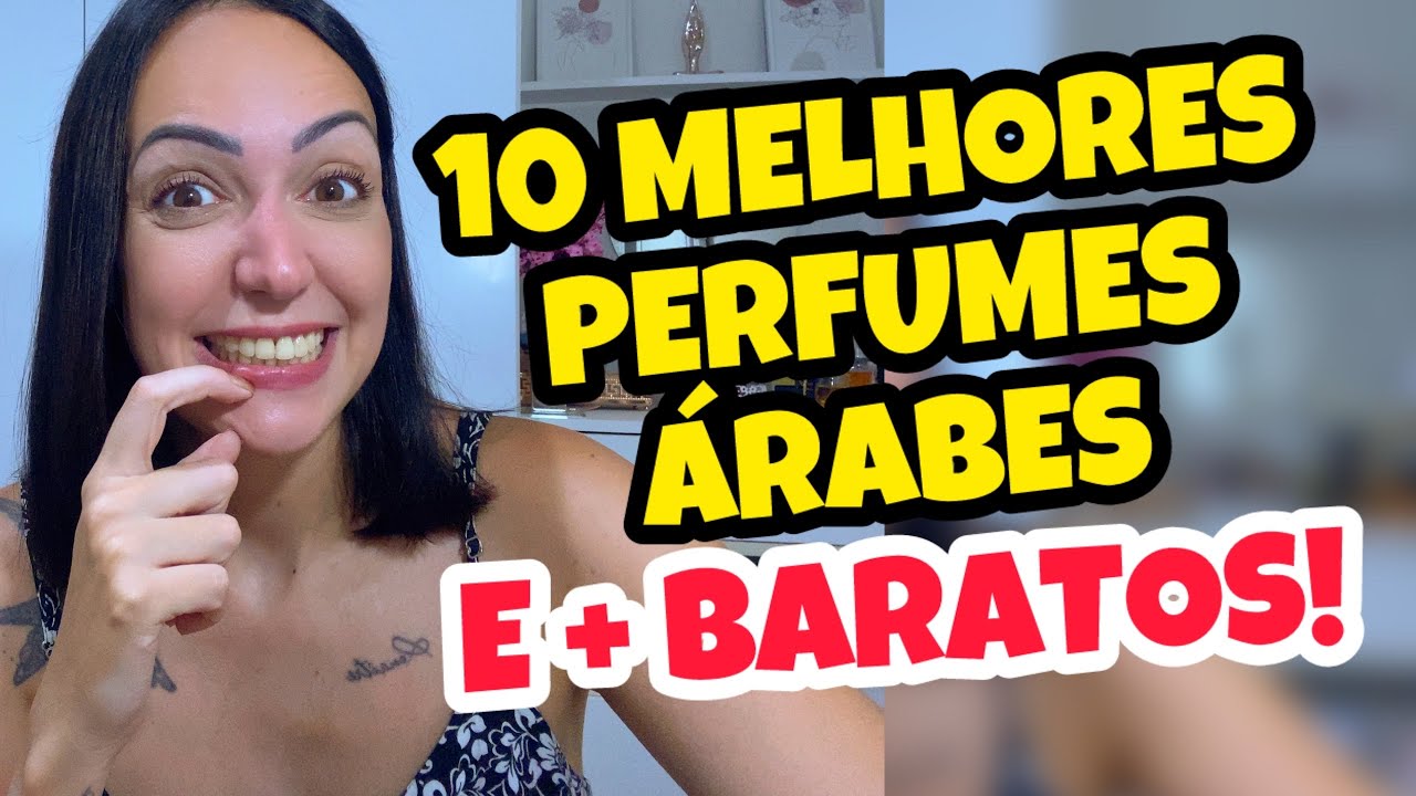 10 MELHORES PERFUMES ÁRABES e MAIS BARATOS!