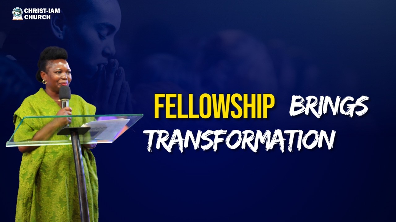 Fellowship Brings Transformation | 2nd Sunday Service | Ap. Ruth Nakatudde Galabuzi
